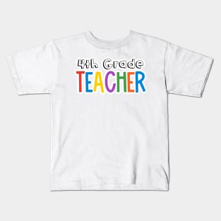 Rainbow 4th Grade Teacher Kids T-Shirt